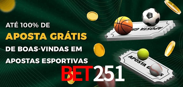 bet251 Ate 100% de Aposta Gratis